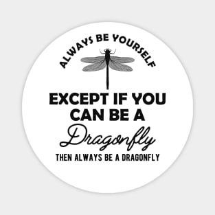 Dragonfly - Always be yourself Magnet